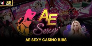 ae sexy casino bj88