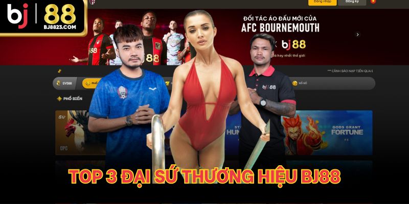 Top 3 đại sứ thương hiệu của nền tảng