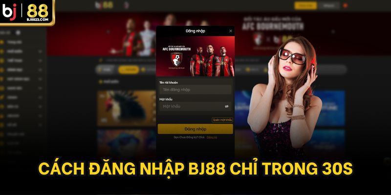 Cách đăng nhập BJ88 chỉ trong 30s