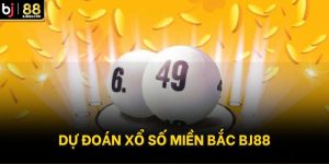 Dự đoán xổ số miền bắc bj88