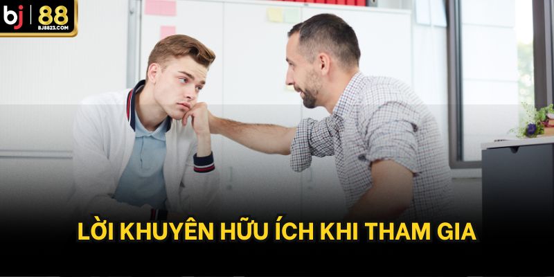 Lời khuyên hữu ích khi tham gia