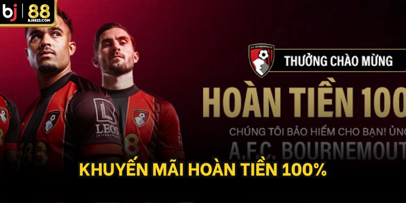 khuyến mãi hoàn tiền 100% bj88