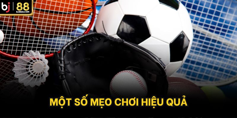 Một số mẹo chơi hiệu quả