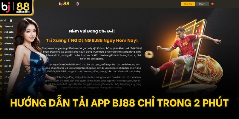 Hướng dẫn tải app BJ88 chỉ trong 2 phút